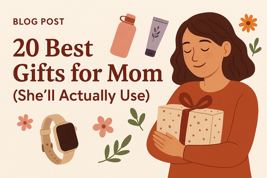 20 Best Gifts for Mom (She'll Actually Use)