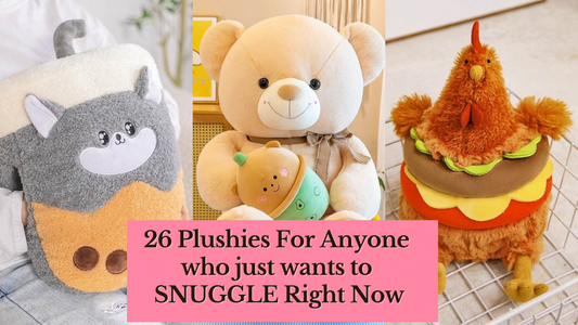26 Plushies For Anyone who just wants to SNUGGLE Right Now