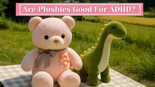 Are plushies good for ADHD?