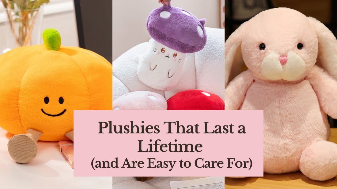Plushies That Last a Lifetime (and Are Easy to Care For)