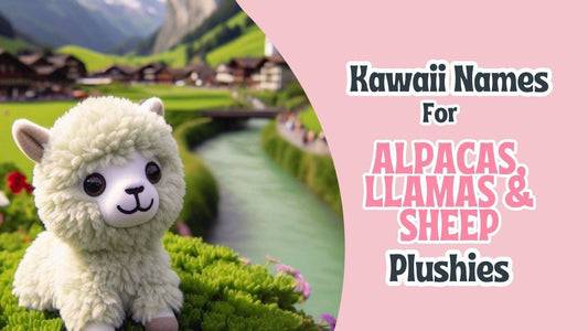 51+ Adorable Names for Your Kawaii Plushies: Alpacas, Llamas, and Sheep Stuffed Animals - Goodlifebean