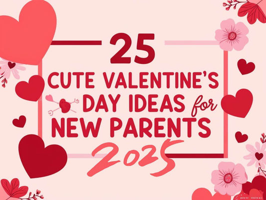 25 Cute Valentine’s Day Ideas for New Parents (2025) - Goodlifebean