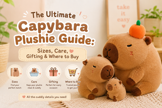  The Ultimate Capybara Plushie Guide: Sizes, Care, Gifting & Where to Buy