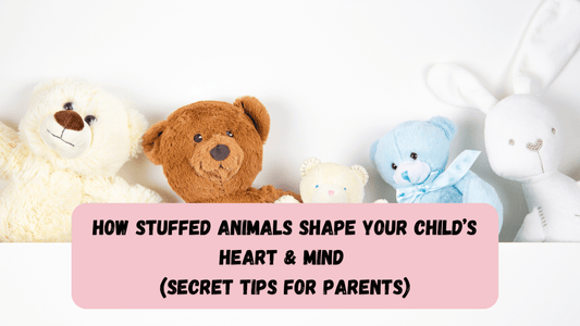 How Stuffed Animals Shape Your Child’s Heart & Mind+ Tips for Parents - Goodlifebean