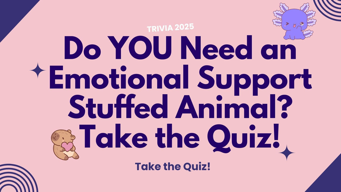 Do You Need an Emotional Support Stuffed Animal? Take the Quiz! - Goodlifebean