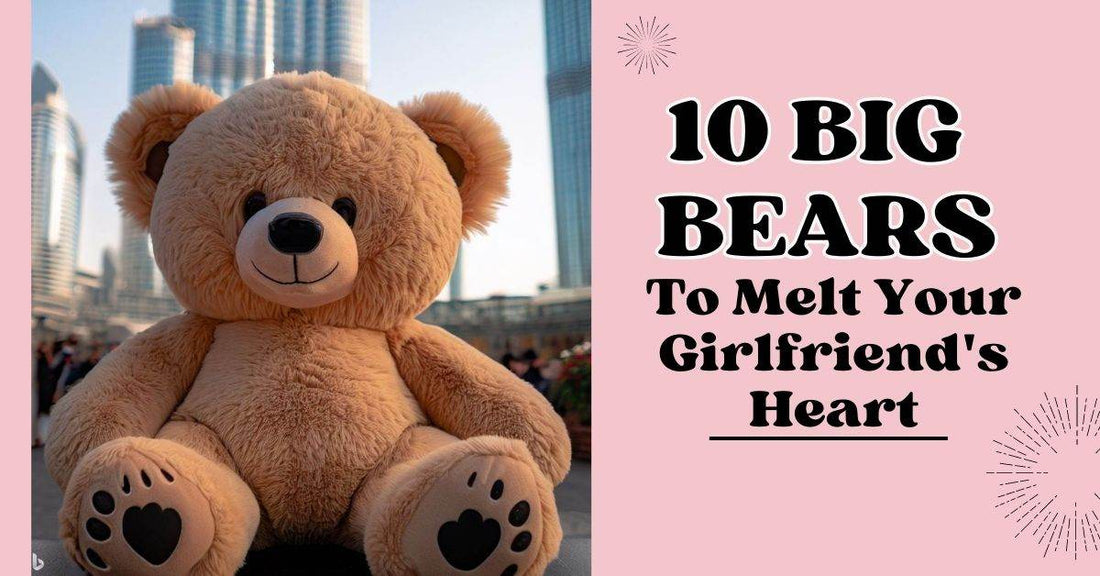 10 Adorable Big Bears to Melt Your Girlfriend's Heart - A Thoughtful Guide - Goodlifebean